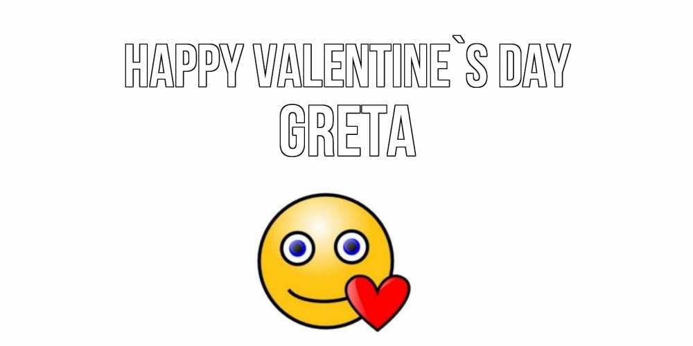 Greetings card с именем, Greta Happy Valentine`s Day Смайлик на день всех влюбленных Greetings with text for free download 